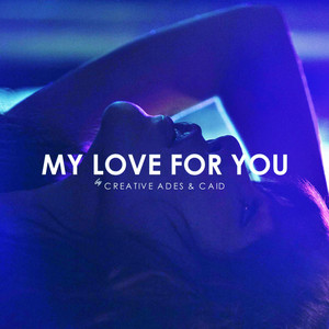 My Love For You by Creative Ades, CAID