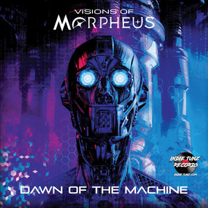 Dawn Of The Machine by Visions of Morpheus