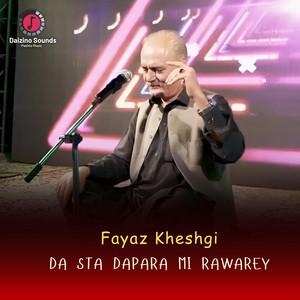 Fayaz Khan Kheshgi - Da Sta Dapara Mi Raware Zyar Guluna