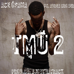TMU 2 by Ace Osama, Adrien Broner