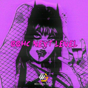 BBHC NEXT LEVEL by Pioyy Rmx