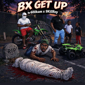 BX GET UP by 600 Kam, 9xKillroy
