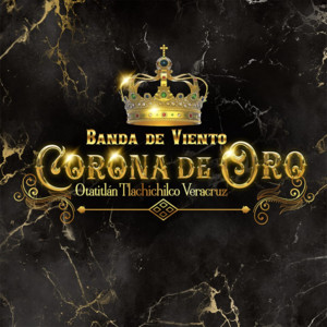 BANDA DE VIENTO CORONA DE ORO - Lejos de mi tierra