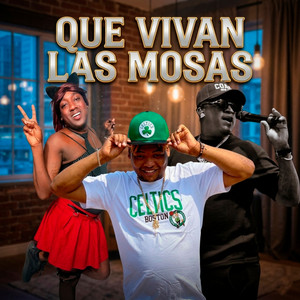 Sorongo El Rompe Tarima, La Chicho & Jojanx - Que Vivan Las Mosas