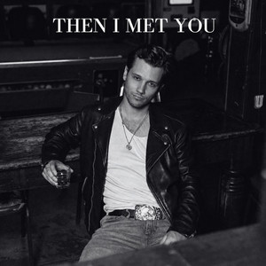 THEN I MET YOU by Beau Harris