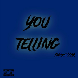 You Telling by Smoke Scar