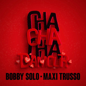 Cha cha cha d'amour - Twist Version by Bobby Solo, Maxi Trusso