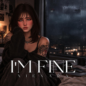 I'M FINE by XIEXARA