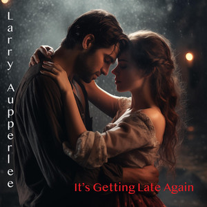 It's Getting Late Again