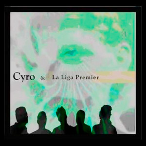Cyro & La Liga Premier artist photo