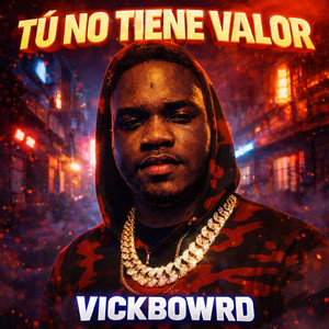 No Tienen Valor by vickbowrd