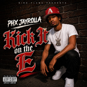 Kick It On The E by PhX JayRolla