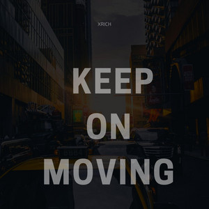Keep On Moving by Xrich