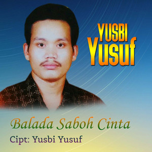 Yusbi Yusuf - Balada Saboh Cinta