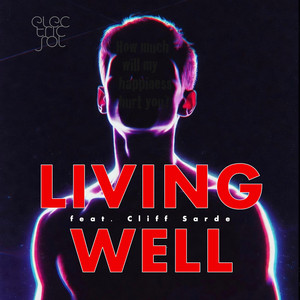 Living Well by Electric Sol, Cliff Sarde