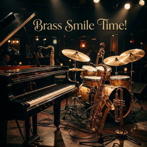 Brass Smile Time by 琴音