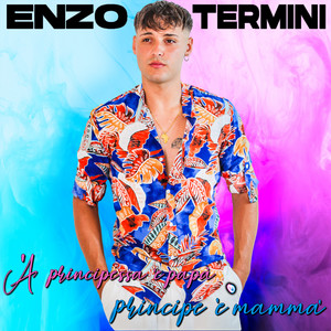 Enzo Termini - 'A principessa 'e papà 'o principe 'e mamma'