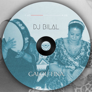 Dj Bilal - Galou Fina