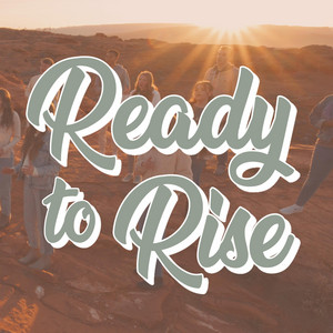 Ready to Rise (I Can Do All Things Through Christ) by Angie Killian, Bravely Gray, Aberdeen Lane, Savannah Taylor, Christian Stevens, Anna Rowe, Dillon Ellis, Blake Walker, Kenya Clark, Ava Geertsen, Evan Ellis, Hyrum Brimhall, Hadley Brimhall