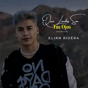 Elian Rivera - Que Lindos Son Tus Ojos (Acústico)