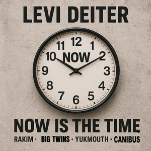 Now Is The Time by Levi Deiter, Rakim, Big Twinz, Yukmouth, Canibus