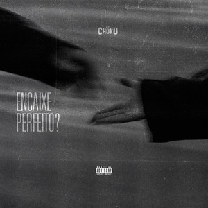 ENCAIXE PERFEITO by By.CHUKU, Ney Pascoal