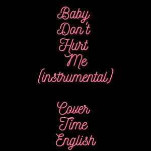 Baby Don't Hurt Me (Instrumental)