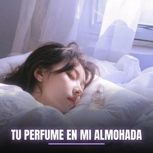 Tu Perfume en Mi Almohada by KANDYRA MC