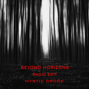 Beyond Horizons - Radio Edit by Mystic Crock