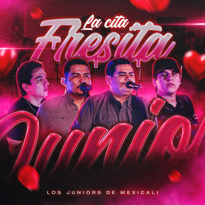 Los Juniors De Mexicali - La Cita Fresita