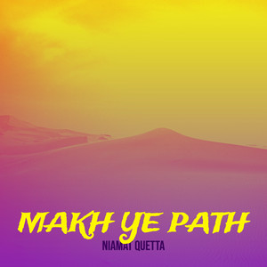 Niamat Quetta - Makh Ye Path
