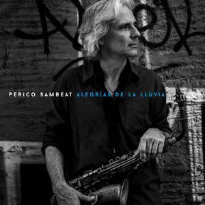 Alegrías de la Lluvia — Perico Sambeat