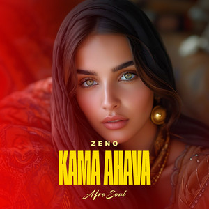 KAMA AHAVA (Afro Soul) - Single by ZENO | Spotify