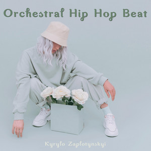 Kyrylo Zaplotynskyi — Orchestral Hip Hop Beat