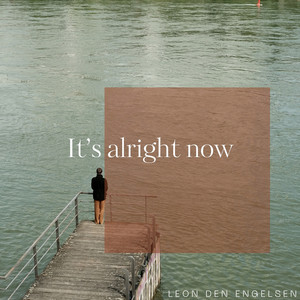 It's alright now