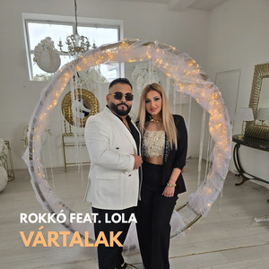 Vártalak - Cigány Mix by Rokkó, Lola