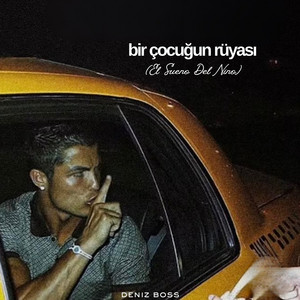 Deniz Boss - Bir Çocuğun Rüyası (El Sueno Del Nino)