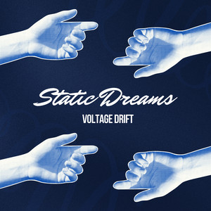 Static Dreams by VOLTAGE DRIFT