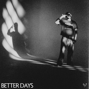 BETTER DAYS by ill Nicky, Trinity Gray