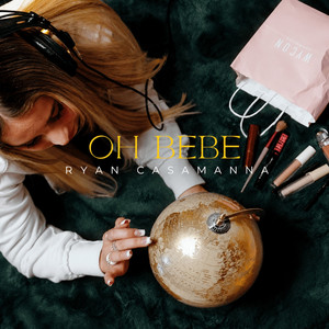 Oh bebe by Ryan Casamanna