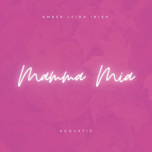 Amber Leigh Irish - Mamma Mia (Acoustic)