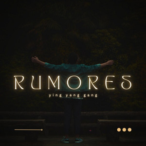 Rumores by Ying Yang Gang