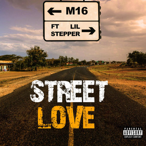 Street Love by M16, Lil Stepper