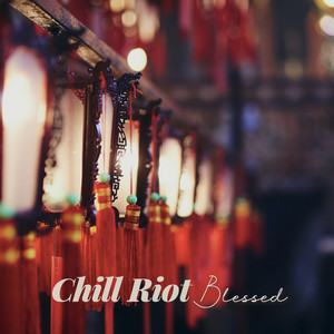Blessed by Chill Riot