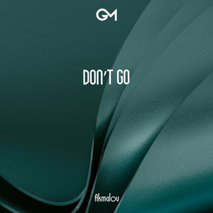 Don't Go by Akmalov