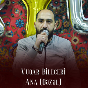 Vuqar Bileceri - Ana (Qəzəl)