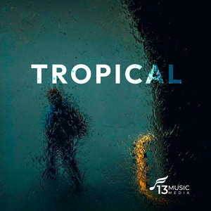 TROPICAL by 13MusicMedia, J diamond
