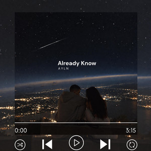 Already Know by A Y L N