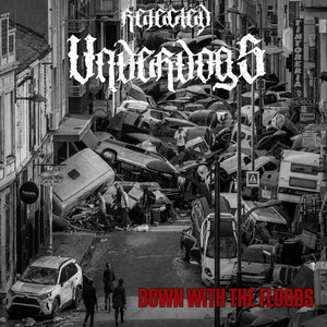 Down with the floods by Rejected Underdogs