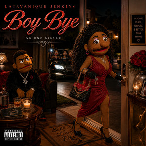 Boy Bye by Latavanique Jenkins